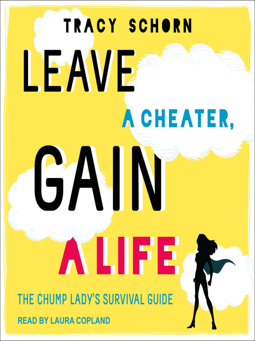 Title details for Leave a Cheater, Gain a Life by Tracy Schorn - Available